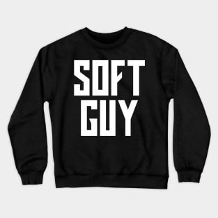 Soft Guy Crewneck Sweatshirt